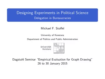 Designing Experiments in Political Science  Delegation in Bureaucracies  Michael F. Stoffel