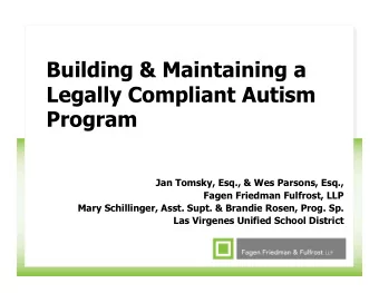 Building &amp; Maintaining a  Legally Compliant Autism  Program  Jan Tomsky, Esq., &amp; Wes