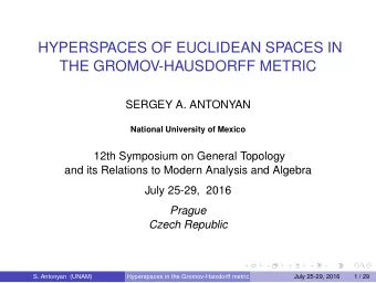 HYPERSPACES OF EUCLIDEAN SPACES IN  THE GROMOV-HAUSDORFF METRIC  SERGEY A. ANTONYAN  National