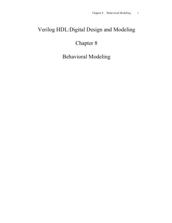 Verilog HDL:Digital Design and Modeling  Chapter 8  Behavioral Modeling  Chapter 8     Behavioral