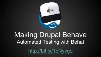 Making Drupal Behave  Automated Testing with Behat  http://bit.ly/1bNyvgo  Nice to meet you  Howard