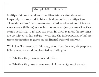 Multiple failure-time data  Multiple failure-time data or multivariate survival data are