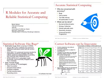 R Modules for Accurate and  Bugs  Inaccuracies  Reliable Statistical Computing  Too little