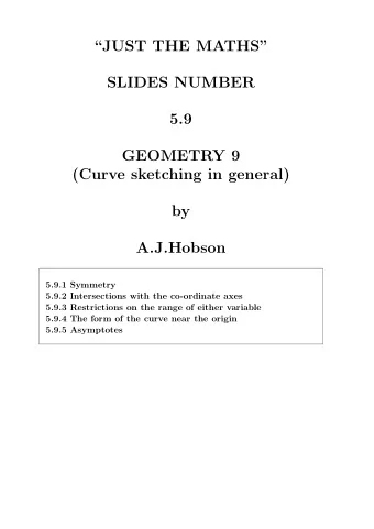JUST THE MATHS  SLIDES NUMBER  5.9  GEOMETRY 9  (Curve sketching in general)  by  A.J.Hobson