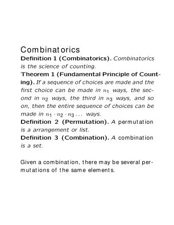 Combinat orics Definition 1 (Combinatorics). Combinatorics  is the science of counting.  Theorem 1