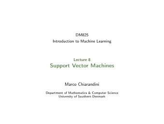 Support Vector Machines  Marco Chiarandini  Department of Mathematics &amp; Computer Science