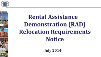 Rental Assistance  Demonstration (RAD)  Relocation Requirements  Notice  July 2014 S ECTION 1- P