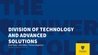 DIVISION OF TECHNOLOGY  AND ADVANCED  SOLUTIONS  Brad King / Joe Gillen / Teresa Hagedorn  Version