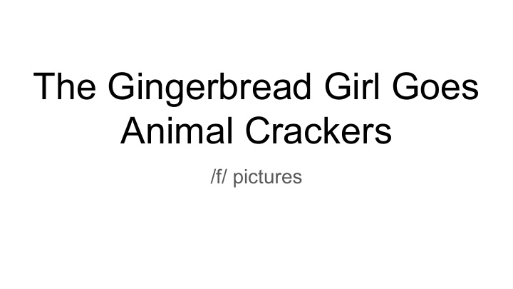the gingerbread girl goes animal crackers