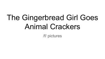 The Gingerbread Girl Goes  Animal Crackers  /f/ pictures  Fox  Friends  Farm  Farmer  Fast  From