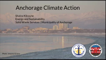 Anchorage Climate Action  Shaina Kilcoyne  Energy and Sustainability  Solid Waste Services  |