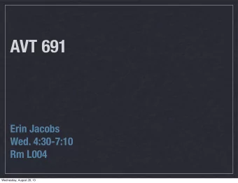 AVT 691  Erin Jacobs  Wed. 4:30-7:10  Rm L004  Wednesday, August 28, 13  WISH TREES  AVT 691  Erin