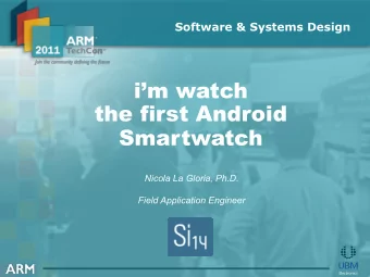 im watch  the first Android  Smartwatch  Nicola La Gloria, Ph.D.  Field Application Engineer