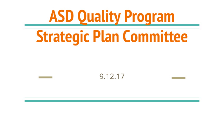 asd quality program strategic plan committee