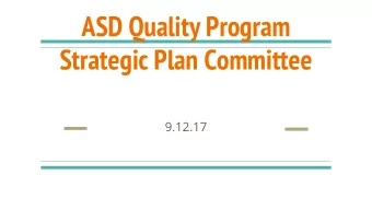 ASD Quality Program  Strategic Plan Committee  9.12.17  Agenda  I.  Outcomes  II.  Introductions