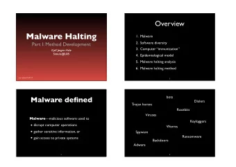 Malware Halting  1. Malware  2. Software diversity  Part I: Method Development  3. Computer