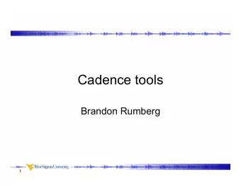 Cadence tools  Brandon Rumberg  1  Tools to cover   Creating piecewise linear (PWL) files