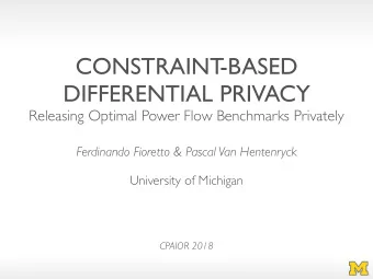 CONSTRAINT  -BASED  DIFFERENTIAL PRIVACY  Releasing Optimal Power Flow Benchmarks Privately