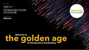 the golden age  of infrastructure fundraising  Click here  to read more  A record year...  With
