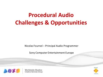 Challenges &amp; Opportunities Nicolas Fournel  Principal Audio Programmer  Sony Computer