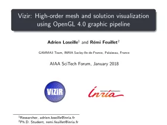 Vizir: High-order mesh and solution visualization  using OpenGL 4.0 graphic pipeline Adrien