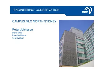 ENGINEERING CONSERVATION  CAMPUS MLC NORTH SYDNEY  Peter Johnsson  David West  Peter McKenzie