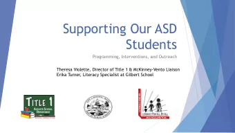 Supporting Our ASD  Students  Programming, Interventions, and Outreach  Theresa Violette, Director