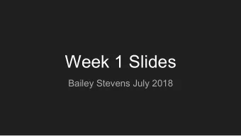 Week 1 Slides  Bailey Stevens July 2018  Write down your opinion of each work. Be prepared  to