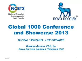 Global 1000 Conference  and Showcase 2013 GLOBAL 1000 PANEL: LIFE SCIENCES  Barbara Araneo, PhD,