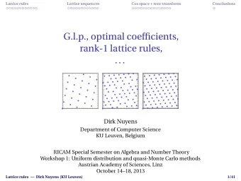 G.l.p., optimal coefficients,  rank-1 lattice rules,  ...  Dirk Nuyens  Department of Computer
