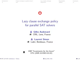 Introduction  Clause exchange in parallel solvers  Lazy clause exchange  Experiments