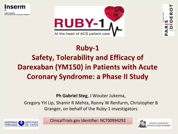 ruby 1 safety tolerability and efficacy of darexaban