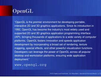 OpenGL  OpenGL is the premier environment for developing portable,  interactive 2D and 3D