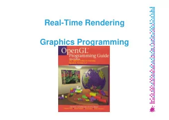 Real-Time Rendering  Graphics Programming  p  g  g  Graphics Libraries (APIs)  Give access to