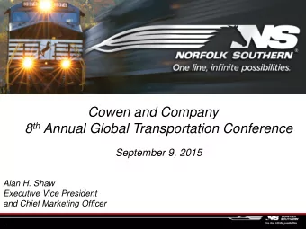 Cowen and Company 8 th Annual Global Transportation Conference  September 9, 2015  Alan H. Shaw