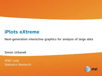 iPlots eXtreme  Next-generation interactive graphics for analysis of large data  Simon Urbanek