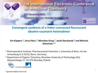 Convergent synthesis of a linker-connected fluorescent  ebselen-coumarin heterodimer Jim Kppers 1
