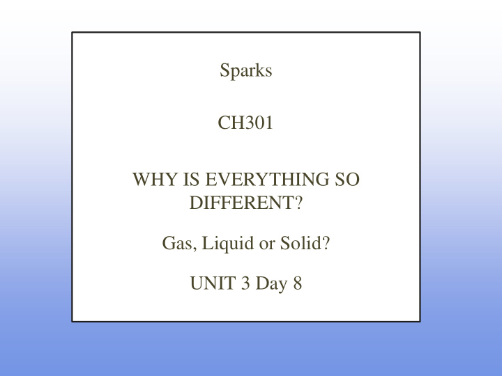 sparks ch301 why is everything so different gas liquid or