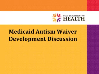 Medicaid Autism Waiver  Development Discussion  Autism Services Legislation  2012 Legislative