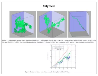 Polymers  1  Polymers  Steep Slope = 3/5  :  Self-Avoiding Walk  (Polymer Solution)  Shallow Slope