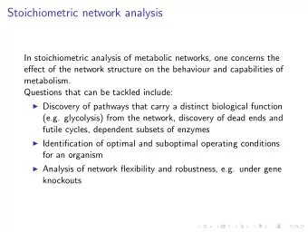 Stoichiometric network analysis  In stoichiometric analysis of metabolic networks, one concerns the