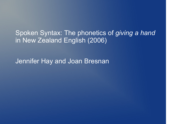 spoken syntax the phonetics of giving a hand in new