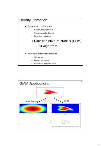 Density Estimation  Parametric techniques    Maximum Likelihood    Maximum A Posteriori