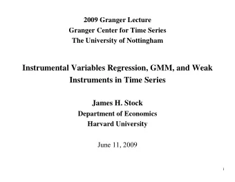 Instrumental Variables Regression, GMM, and Weak  Instruments in Time Series  James H. Stock