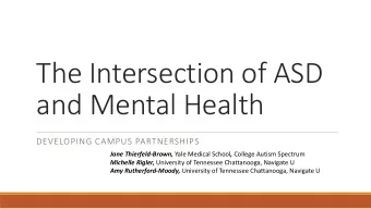 The Intersection of ASD  and Mental Health  DEVELOPING CAMPUS PARTNERSHIPS Jane Thierfeld-Brown,