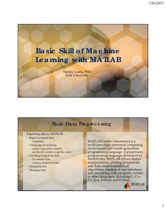 Ba sic  Skill of Ma c hine  L  e a rning  with MAT  L  AB Stanley Liang, PhD York University  Basic