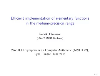 Efficient implementation of elementary functions  in the medium-precision range  Fredrik Johansson