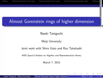 Almost Gorenstein rings of higher dimension  .  Naoki Taniguchi  Meiji University  Joint work with