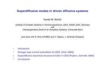 Superdiffusive modes in driven diffusive systems  Gunter M. Schtz  Institute of Complex Systems