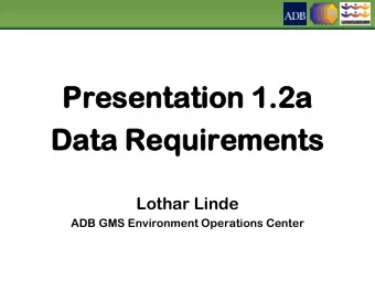 Da  Data  ta Re  Requirements  quirements  Lothar Linde  ADB GMS Environment Operations Center